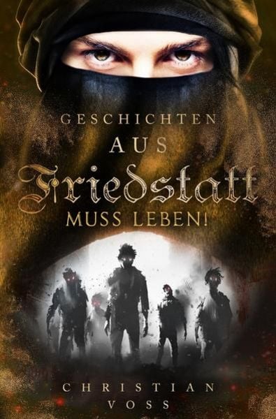 Geschichten aus Friedstatt / Geschichten aus Friedstatt Band: 3 Friedstatt muss leben!, Taschenbuch von Christian Voss, Epubli, 9783746791746