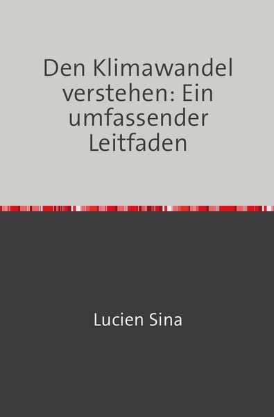 Produktbild: Den Klimawandel verstehen: Ein umfassender Leitfaden