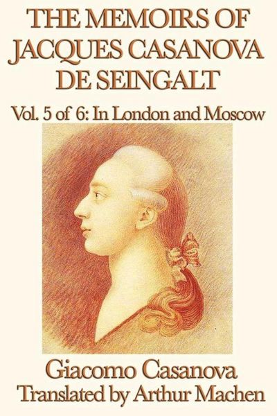 Produktbild: The Memoirs of Jacques Casanova de Seingalt Volume 5: In London and Moscow