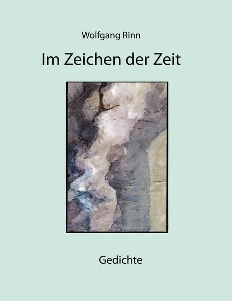 Im Zeichen der Zeit, Taschenbuch von Wolfgang Rinn, BoD – Books on Demand, 9783695103218