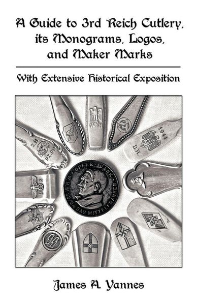 Produktbild: A Guide to 3rd Reich Cutlery, Its Monograms, Logos, and Maker Marks