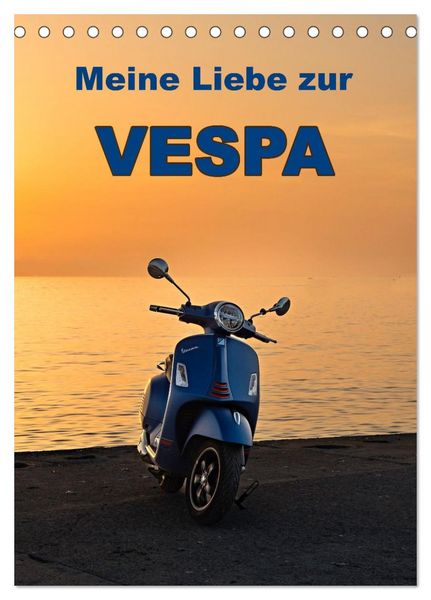 Produktbild: Die Liebe zur Vespa (Tischkalender 2026 DIN A5 hoch), CALVENDO Monatskalender