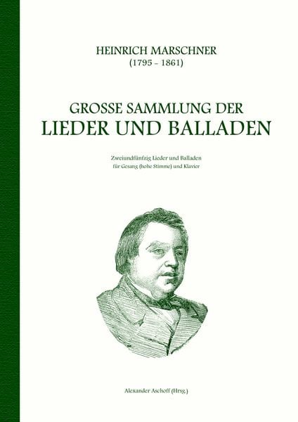 Produktbild: Heinrich Marschner - Gro&szlig;e Sammlung der Lieder und Balladen (hoch)