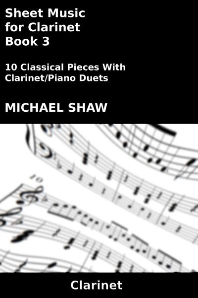 Produktbild: Sheet Music for Clarinet - Book 3 (Woodwind And Piano Duets Sheet Music, #7)