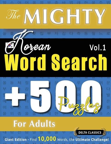 Produktbild: THE MIGHTY KOREAN WORD SEARCH - 500 PUZZLES FOR ADULTS - DELTA CLASSICS - GIANT EDITION - FIND 10,000 WORDS, THE ULTIMATE CHALLENGE!