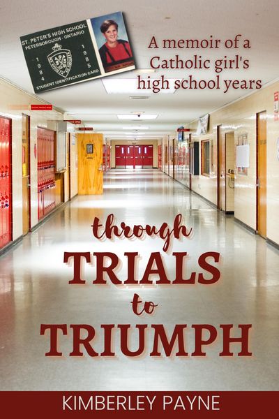 Produktbild: Through Trials to Triumph: A memoir of a Catholic girl's high school years (True Story Compilations)
