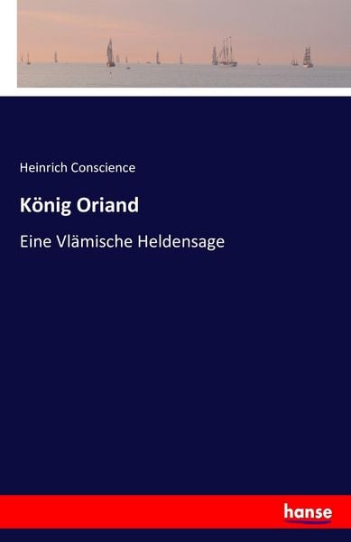 König Oriand, Taschenbuch von Heinrich Conscience, Hansebooks, 9783742807717