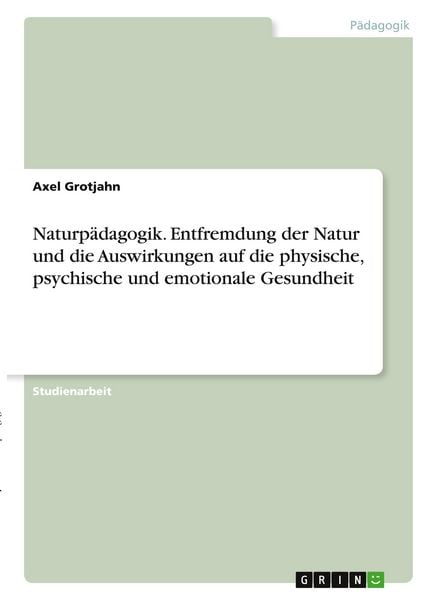 Produktbild: Naturp&auml;dagogik. Entfremdung der Natur und die Auswirkungen auf die physische, psychische und emotionale Gesundheit