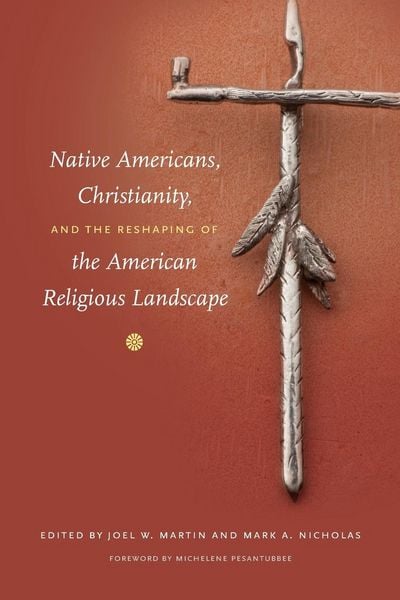 Produktbild: Native Americans, Christianity, and the Reshaping of the American Religious Landscape