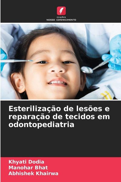 Produktbild: Esteriliza&ccedil;&atilde;o de les&otilde;es e repara&ccedil;&atilde;o de tecidos em odontopediatria