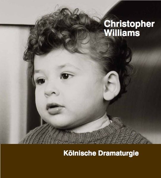 Produktbild: Christopher Williams. K&ouml;lnische Dramaturgie