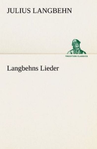Langbehns Lieder, Taschenbuch von Julius Langbehn, Tredition, 9783842406292