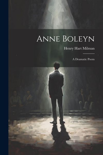 Produktbild: Anne Boleyn: A Dramatic Poem