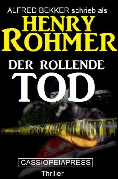 Der rollende Tod: Thriller, Taschenbuch von Alfred Bekker , Henry Rohmer, Epubli, 9783752994131
