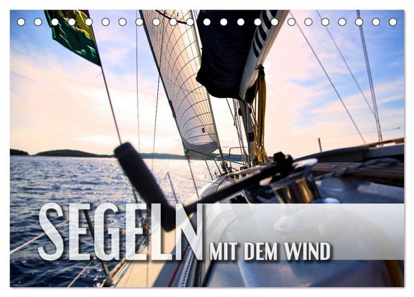Segeln - mit dem Wind (Tischkalender 2026 DIN A5 quer), CALVENDO Monatskalender