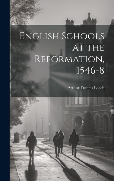 Produktbild: English Schools at the Reformation, 1546-8