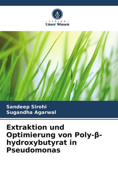 Produktbild: Extraktion und Optimierung von Poly-&iquest;-hydroxybutyrat in Pseudomonas