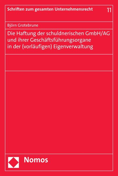Produktbild: Die Haftung der schuldnerischen GmbH/AG und ihrer Gesch&auml;ftsf&uuml;hrungsorgane in der (vorl&auml;ufigen) Eigenverwaltung
