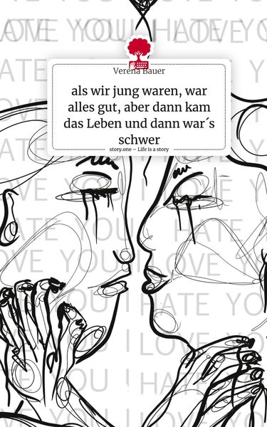 Produktbild: Als wir jung waren, war alles gut, aber dann kam das Leben und dann war&acute;s schwer. Life is a Story - story.one