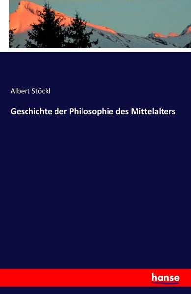 Geschichte der Philosophie des Mittelalters, Taschenbuch von Albert Stöckl, Hansebooks, 9783742833440