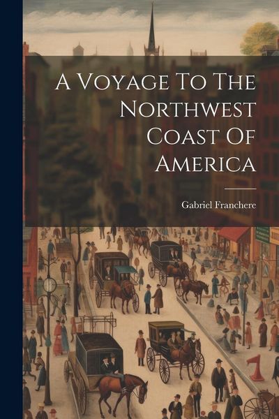 Produktbild: A Voyage To The Northwest Coast Of America