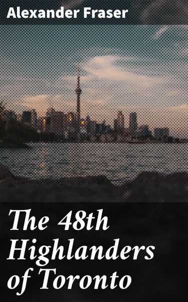 Produktbild: The 48th Highlanders of Toronto