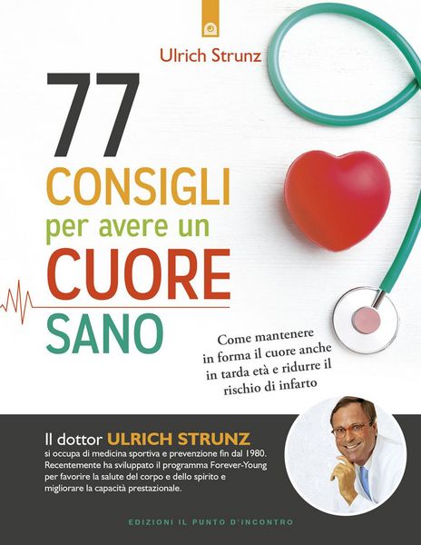 Produktbild: 77 consigli per avere un cuore sano. Come mantenere in forma il cuore anche in tarda et&agrave; e ridurre il rischio di infarto