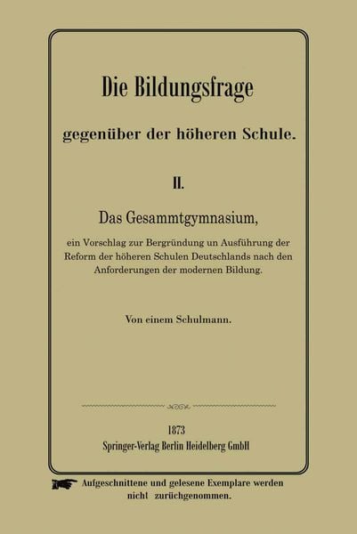 Die Bildungsfrage gegenüber der höheren Schule, Taschenbuch von , Springer Berlin, 9783662324578