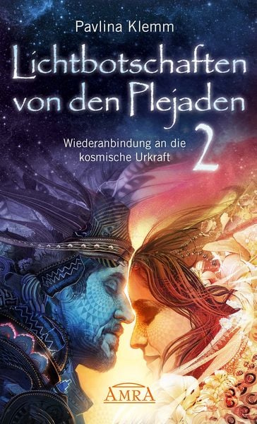 Produktbild: Lichtbotschaften von den Plejaden Band 2: Wiederanbindung an die kosmische Urkraft (von der SPIEGEL-Bestseller-Autorin)