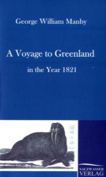 A Voyage to Greenland in the Year 1821