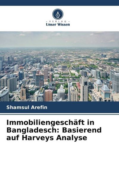 Produktbild: Immobiliengesch&auml;ft in Bangladesch: Basierend auf Harveys Analyse