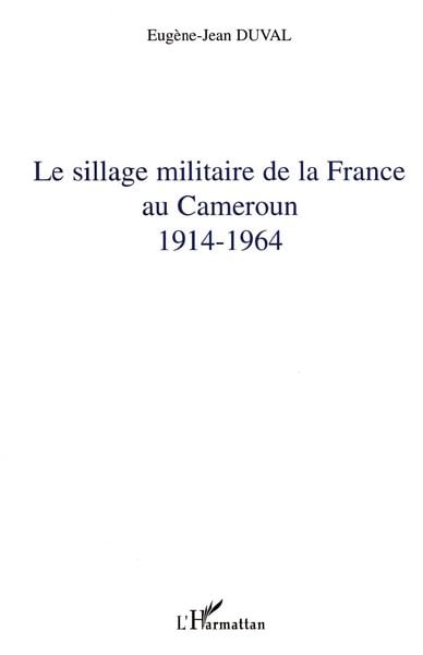 Produktbild: Le sillage militaire de la France au Cameroun