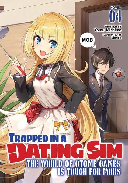 Produktbild: Trapped in a Dating Sim: The World of Otome Games Is Tough for Mobs (Light Novel) Vol. 4