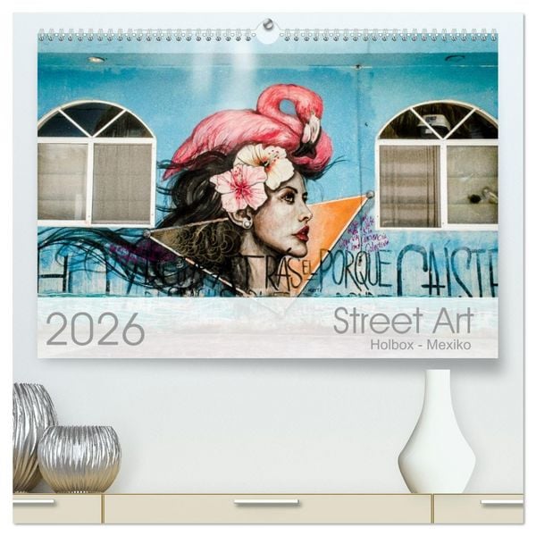 Street Art - Holbox, Mexico (hochwertiger Premium Wandkalender 2026 DIN A2 quer), Kunstdruck in Hochglanz