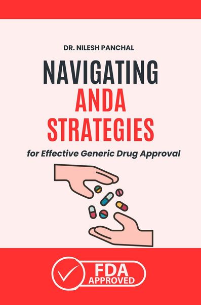 Produktbild: Navigating ANDA: Strategies for Effective Generic Drug Approval (Mastering the FDA Approval Process, #2)