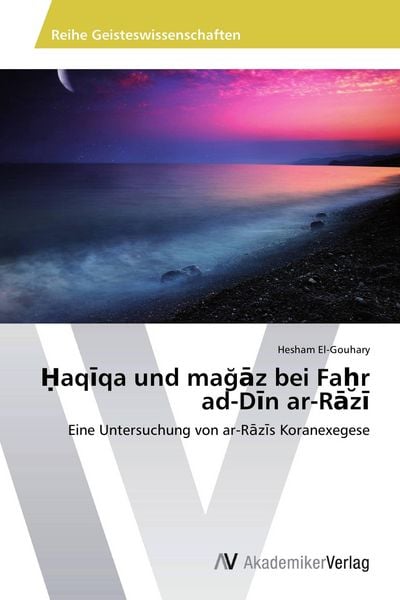 ¿aq¿qa und ma¿¿z bei Fa¿r ad-D¿n ar-R¿z¿, Taschenbuch von Hesham El-Gouhary, AV Akademikerverlag, 9783639727548