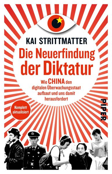 Die Neuerfindung der Diktatur, Taschenbuch von Kai Strittmatter, Piper Taschenbuch, 9783492316293