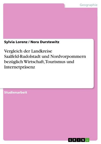 Produktbild: Vergleich der Landkreise Saalfeld-Rudolstadt und Nordvorpommern bez&uuml;glich Wirtschaft, Tourismus und Internetpr&auml;senz