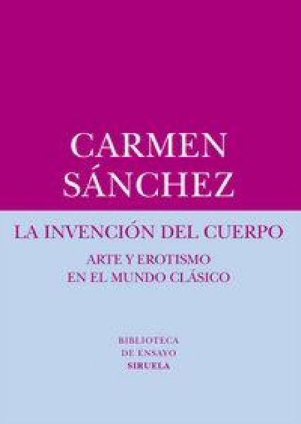 Produktbild: La invenci&oacute;n del cuerpo : arte y erotismo en el mundo cl&aacute;sico