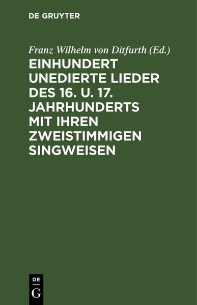 Produktbild: Einhundert unedierte Lieder des 16. u. 17. Jahrhunderts mit ihren zweistimmigen Singweisen