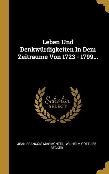 Produktbild: Leben Und Denkw&uuml;rdigkeiten In Dem Zeitraume Von 1723 - 1799...
