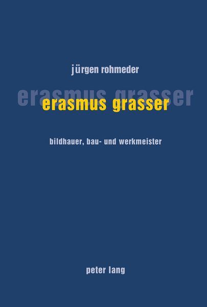 Erasmus Grasser, Taschenbuch von Jürgen Rohmeder, Peter Lang Group AG, International Academic Publishers, 9783906768847