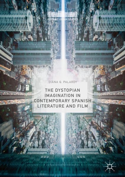 Produktbild: The Dystopian Imagination in Contemporary Spanish Literature and Film