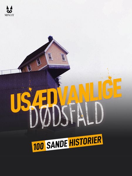 Produktbild: 100 Sande Historier Om Us&aelig;dvanlige D&oslash;dsfald