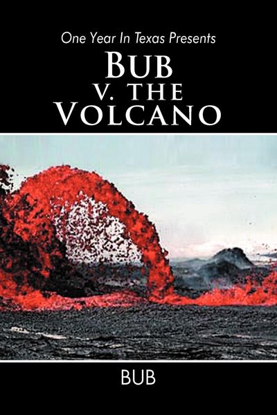 Produktbild: One Year in Texas Presents Bub V. the Volcano