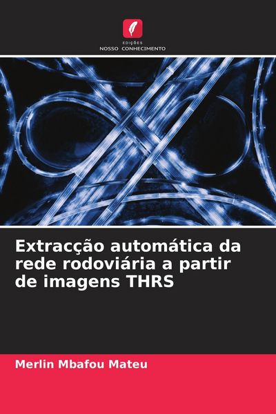 Produktbild: Extrac&ccedil;&atilde;o autom&aacute;tica da rede rodovi&aacute;ria a partir de imagens THRS
