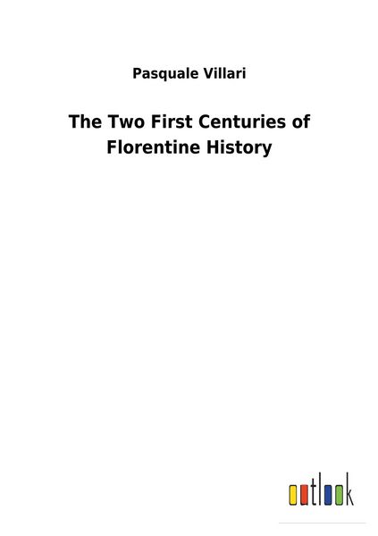 Produktbild: The Two First Centuries of Florentine History