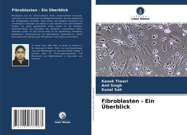 Fibroblasten - Ein Überblick, Taschenbuch von Kanak Tiwari , Anil Singh , Kunal Sah, Verlag Unser Wissen, 9786204377063