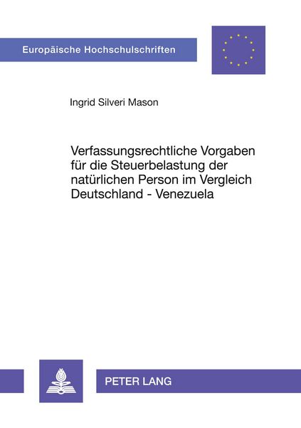 Verfassungsrechtliche Vorgaben für die Steuerbelastung der natürlichen Person im Vergleich Deutschland – Venezuela, Taschenbuch von Ingrid Silveri