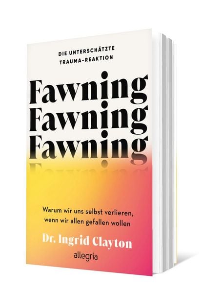 Produktbild: Fawning &ndash; die untersch&auml;tzte Trauma-Reaktion